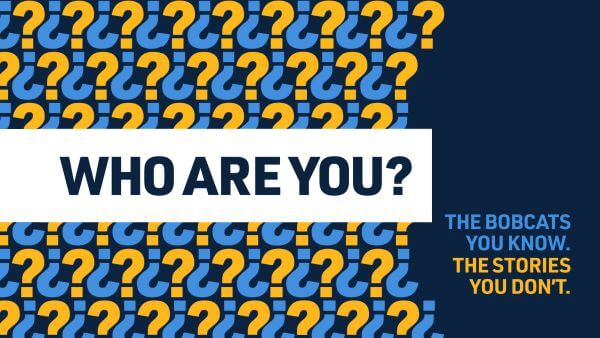 'Who Are You?' A podcast with the Bobcats you know, but the stories you don't.